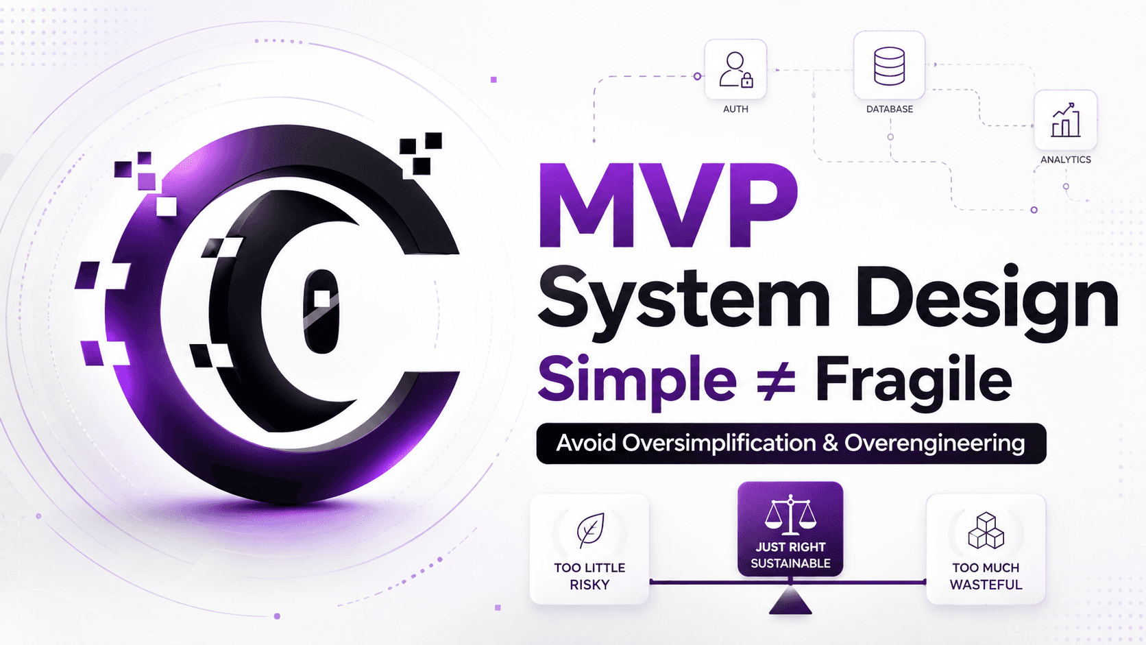 MVP System Design: Finding the Balance Between Oversimplification and Overengineering